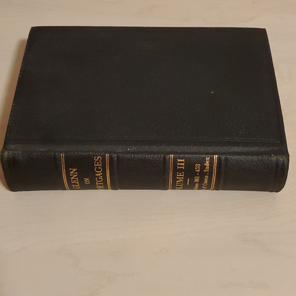 Glenn on Mortgages Volume III Sections 361 - 453